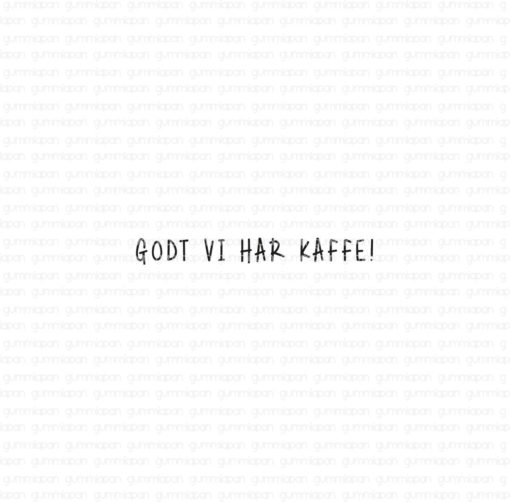 Gummiapan - Godt vi har kaffe- umontert stempel