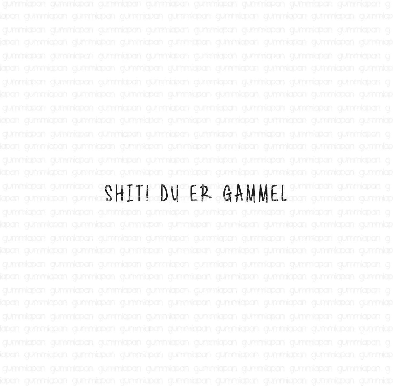 Gummiapan - Shit! Du er gammel - umontert stempel