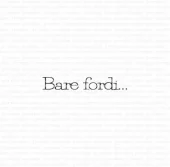 Gummiapan - Bare fordi....- stempel