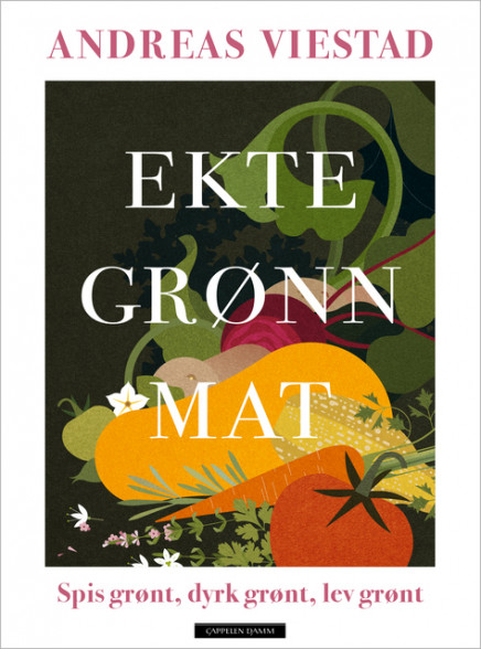Ekte Grønn Mat med Andreas Viestad, Torsdag 27.April kl 18.30