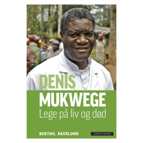 Denis Mukwege - Lege På Liv Og Død