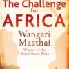 The Challenge For Africa - Wangari Mathaai