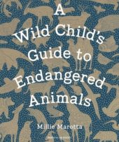 A WILD CHILDS GUIDE TO ENDANGERED ANIMALS