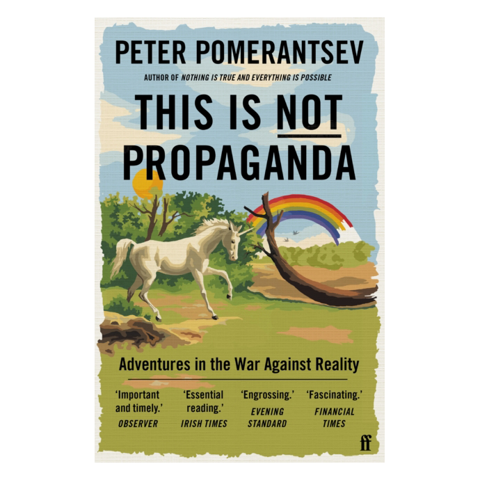 This is Not Propaganda: Adventures in the War against Reality