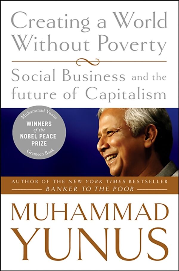 Creating a World Without Poverty - Muhammad Yunus