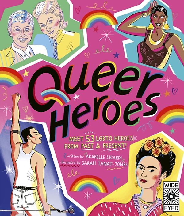 Queer Heroes : Meet 53 LGBTQ Heroes From Past and Present!