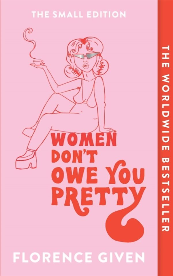 Women Don't Owe You Pretty - The Small Edition