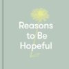 Reasons to be Hopeful: what remains consoling, inspiring and beautiful