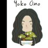Little People, Big Dreams: Yoko Ono