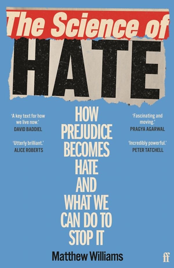 The Science of Hate : How prejudice becomes hate and what we can do to stop it