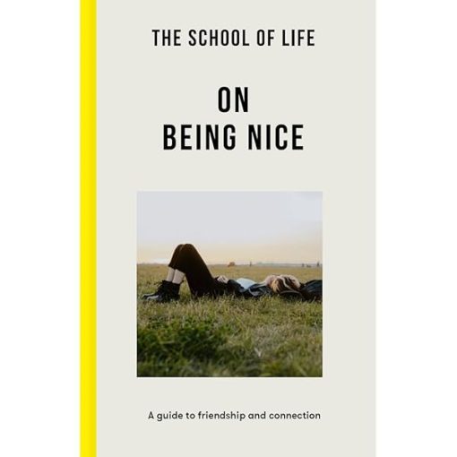 The School of Life: On Being Nice