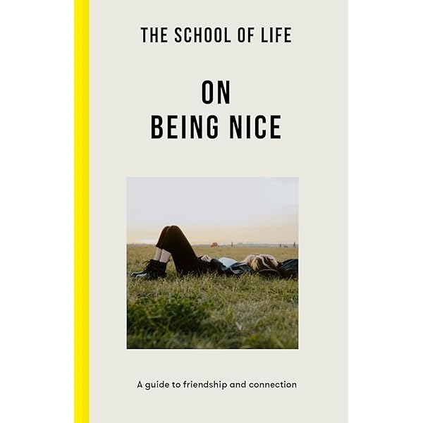 The School of Life: On Being Nice