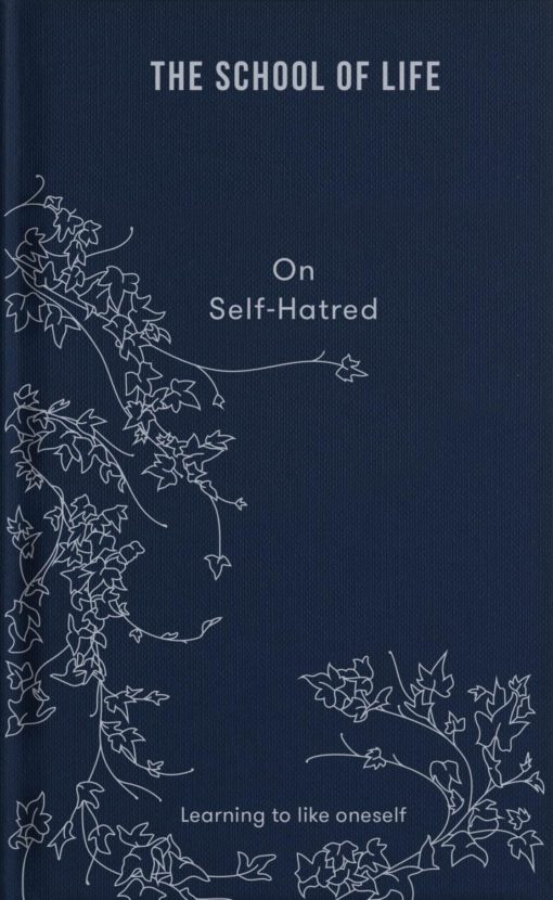 The School of Life: On Self-Hatred