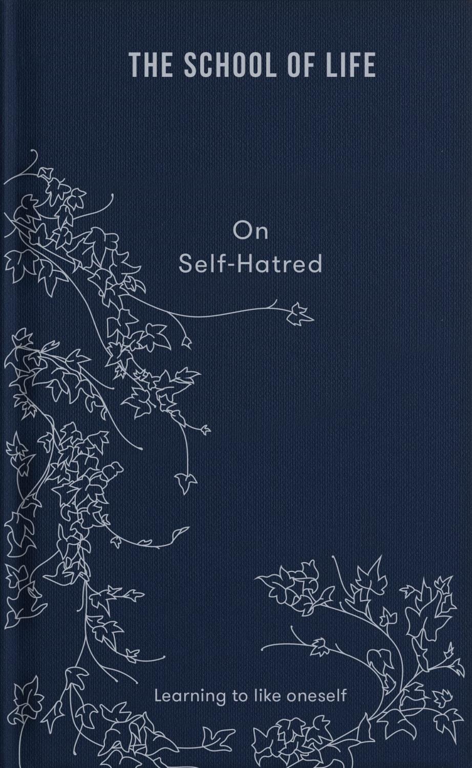 The School of Life: On Self-Hatred