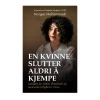 En kvinne slutter aldri å kjempe