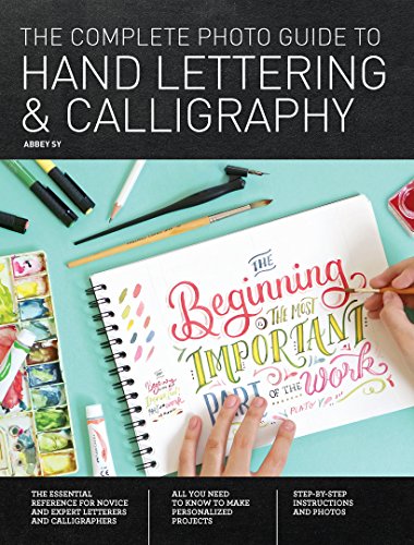 The Complete  Guide to Hand lettering & Calligraphy Abby Sy