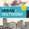 The Art of Urban Sketching Gabriel Campanario