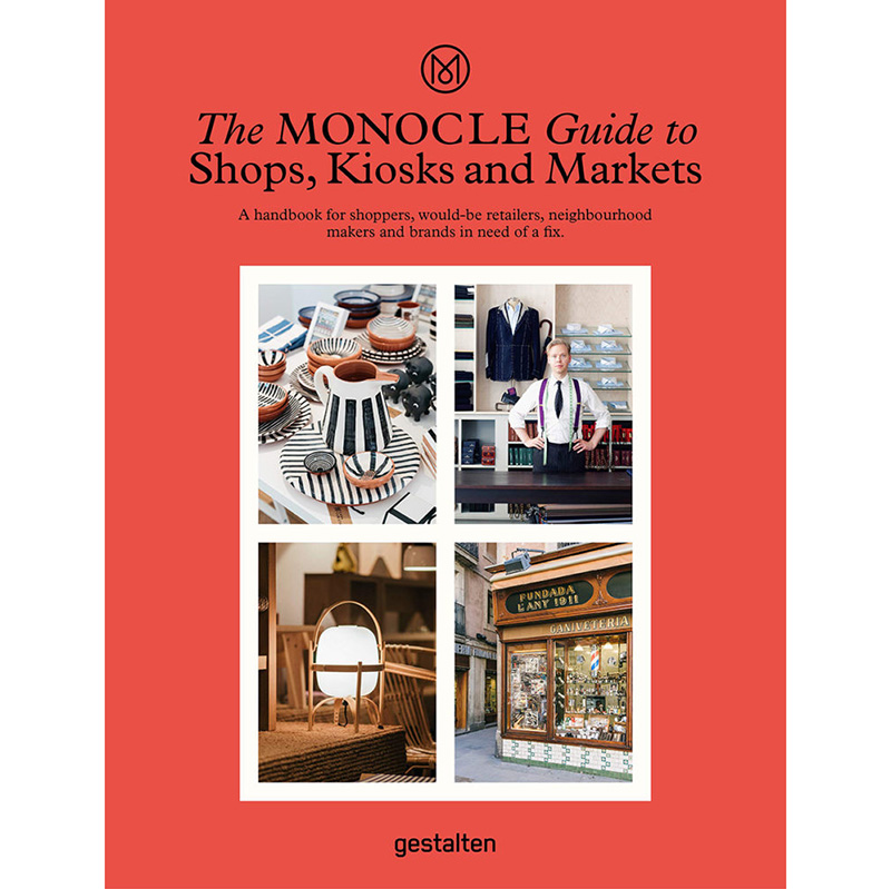 The Monocle Guide to Shops, Kiosks & Markets