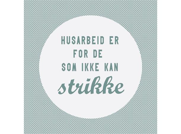 Servietter Husarbeid er for de som ikke kan strikke