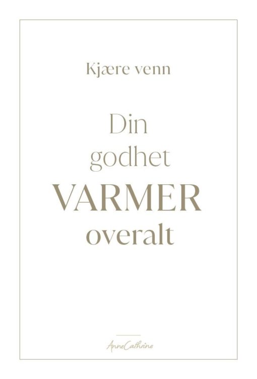 Kort din godhet varmer overalt