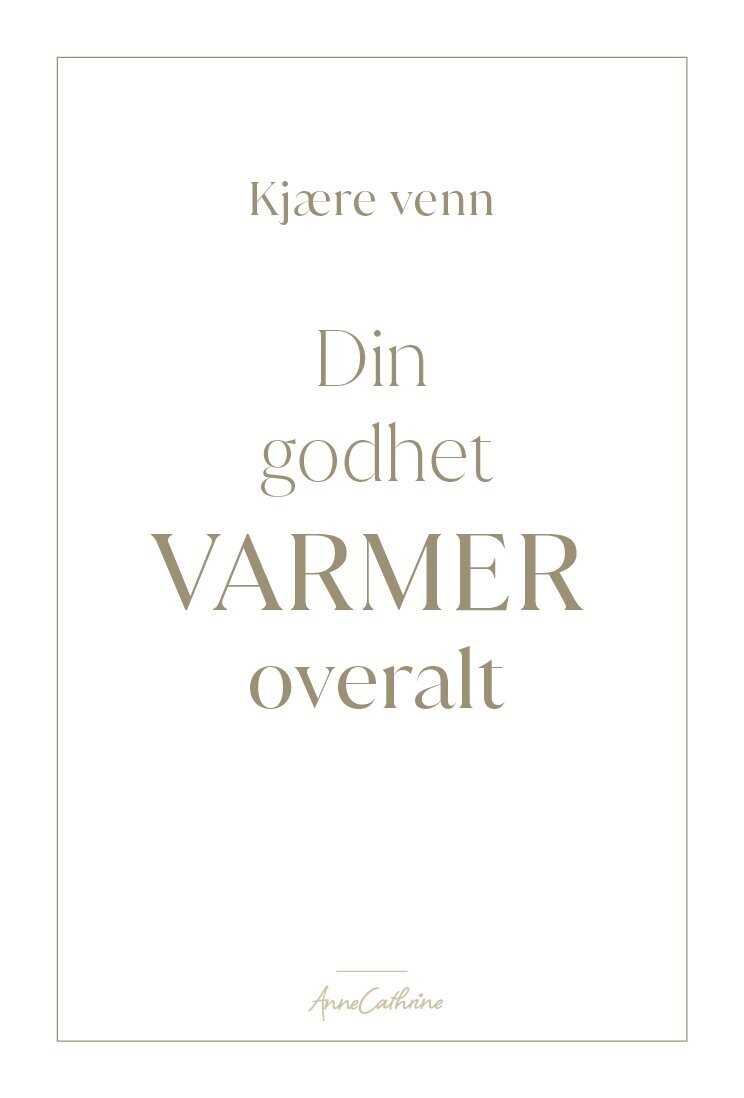 Kort din godhet varmer overalt