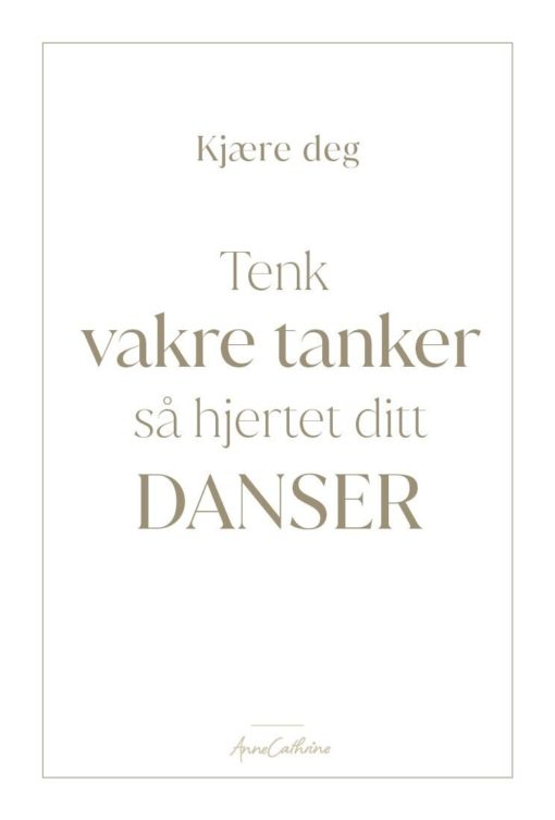 Kort Tenk varme tanker så hjertet ditt danser