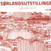 Sørlandsutstillingen- gjennom 100 år