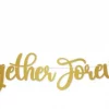 Letter banner together forever