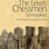 THE LEWIS CHESSMEN UNMASKED