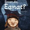 Sover du, Eanat?