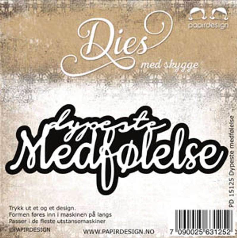 PD Dies, Dypeste medfølelse