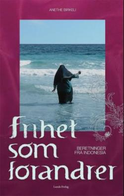 Frihet som forandrer beretninger fra Indonesia