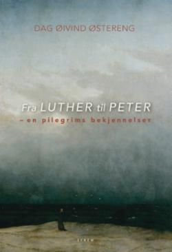 Fra Luther til Peter - en pilegrims bekjennelser