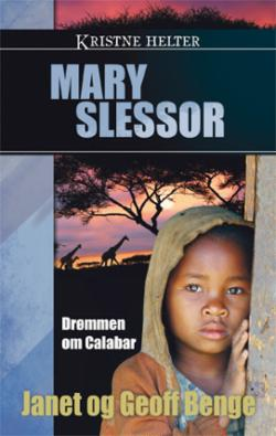 Mary Slessor: Drømmen om Calabar (Kristne helter)