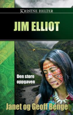 Jim Elliot - Den store oppgaven (Kristne helter)