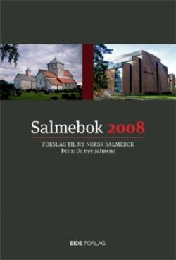 Salmebok 2008 forslag til ny norsk salmebok del I de nye salmene
