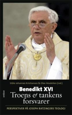 Benedikt XVI - troens og tankens forsvarer. Perspektiver på Joseph Ratzingers teologi
