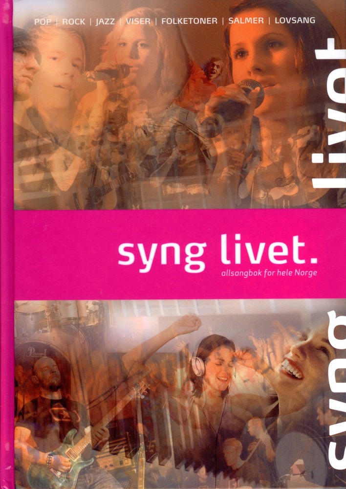 Syng livet - allsangbok for hele Norge