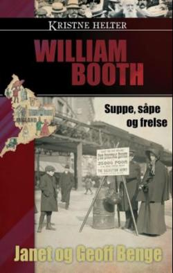William Booth suppe, såpe og frelse (Kristne helter)