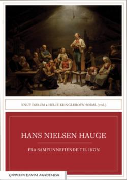 Hans Nielsen Hauge - fra samfunnsfiende til ikon