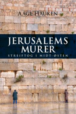 Jerusalems murer - streiftog i Midt-Østen