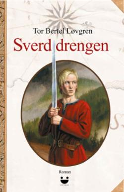 Sverddrengen - første bind i trilogien om Tord