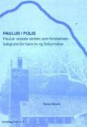 Paulus i Polis - Paulus' sosiale verden som forståelsesbakgrunn for hans liv og forkynnelse