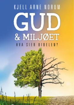 Gud og Miljøet - Hva sier bibelen