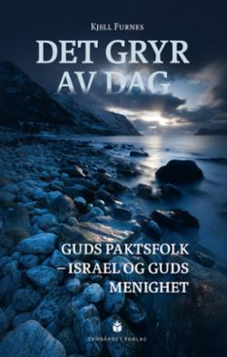 Det gryr av dag: Guds paktfolk - Israel og Guds menighet