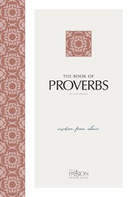 TPT - The Passion Translation - Proverbs (2nd Edition) Wisdom from Above