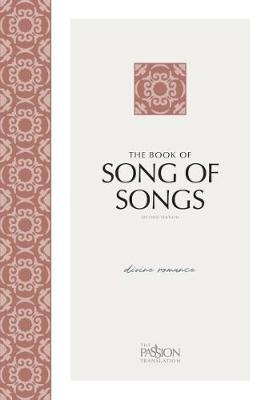 TPT - The Passion Translation - Songs of Songs (2nd Edition), Divine Romance