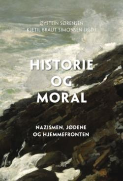 Historie og moral - nazismen, jødene og hjemmefronten