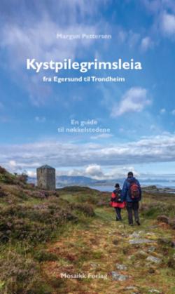 Kystpilegrimsleia - fra Egersund til Trondheim. En guide til nøkkelstedene