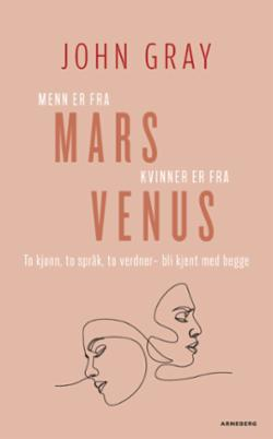 Menn er fra Mars, kvinner er fra Venus - kunsten å forstå det motsatte kjønn